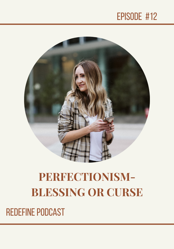 Perfectionism- Blessing or curse