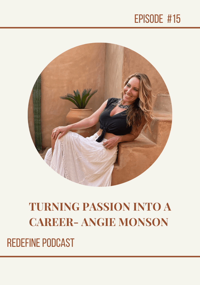 Turning Passion Into A Career- Angie Monson​