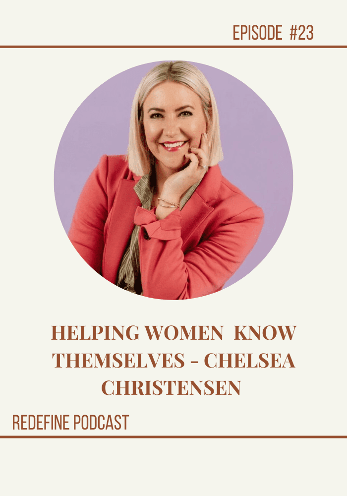 Helping Women Know themselves - Chelsea Christensen