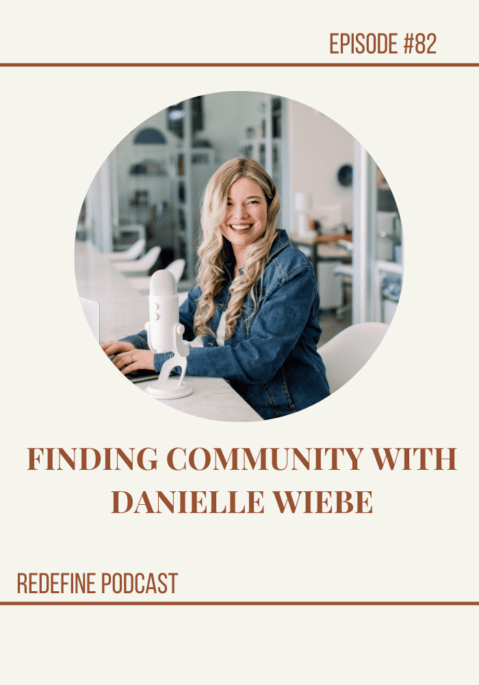 Episode #82 FINDING COMMUNITY WITH DANIELLE WIEBE