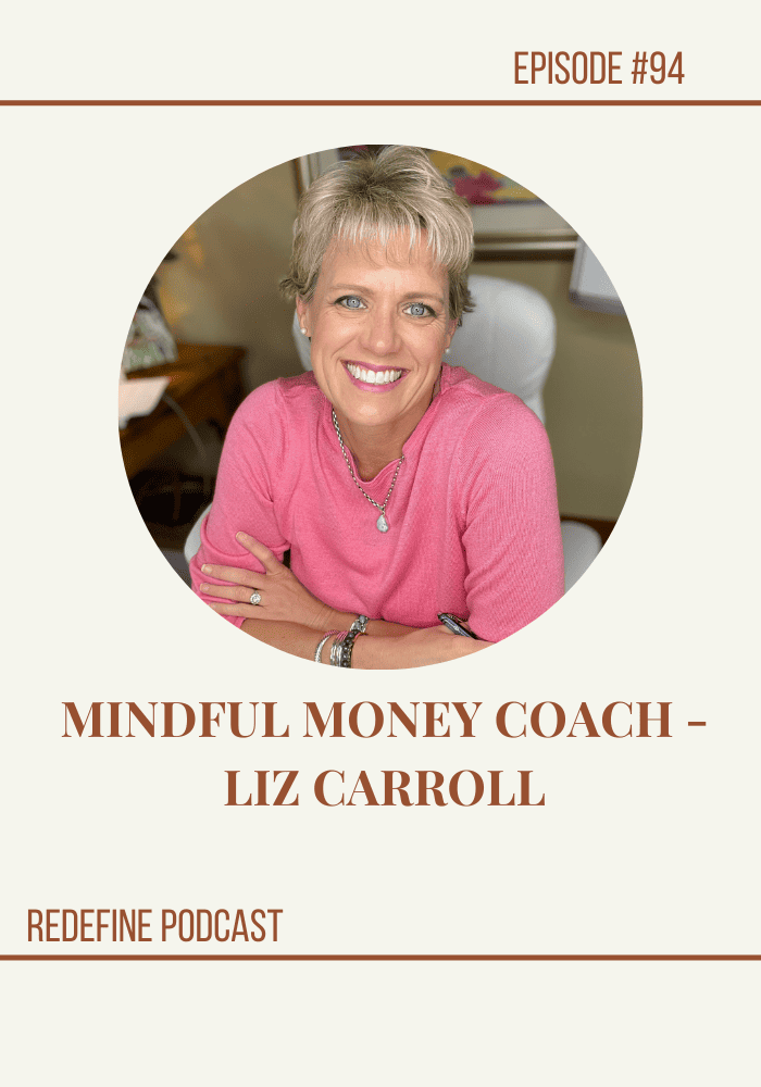 Episode #94 Mindful Money Coach- Liz Carroll