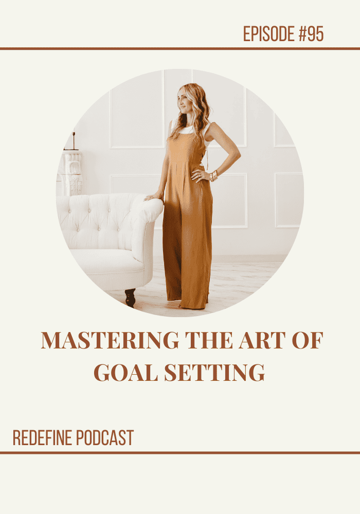 Episode #95 Mastering the Art of Goal Setting