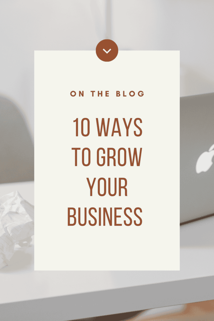 10 WAYS TO GROW YOUR BUSINESS 