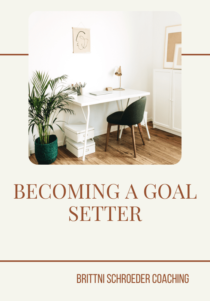 BECOMING A GOAL SETTER