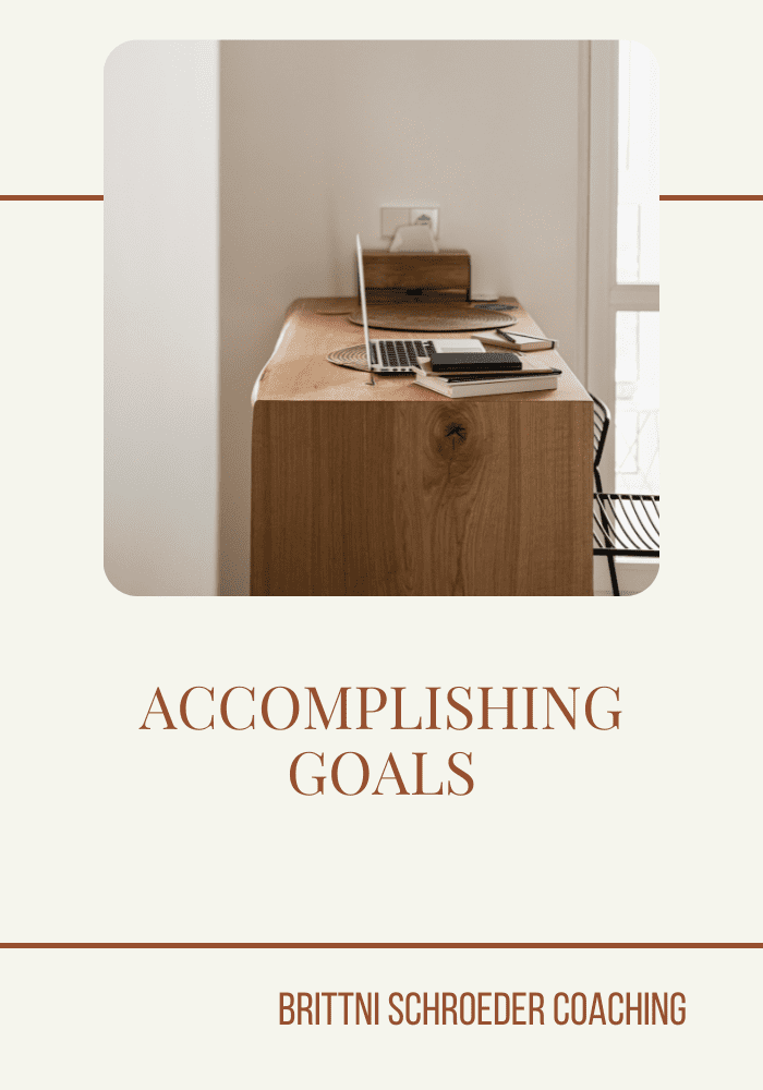 ACCOMPLISHING GOALS