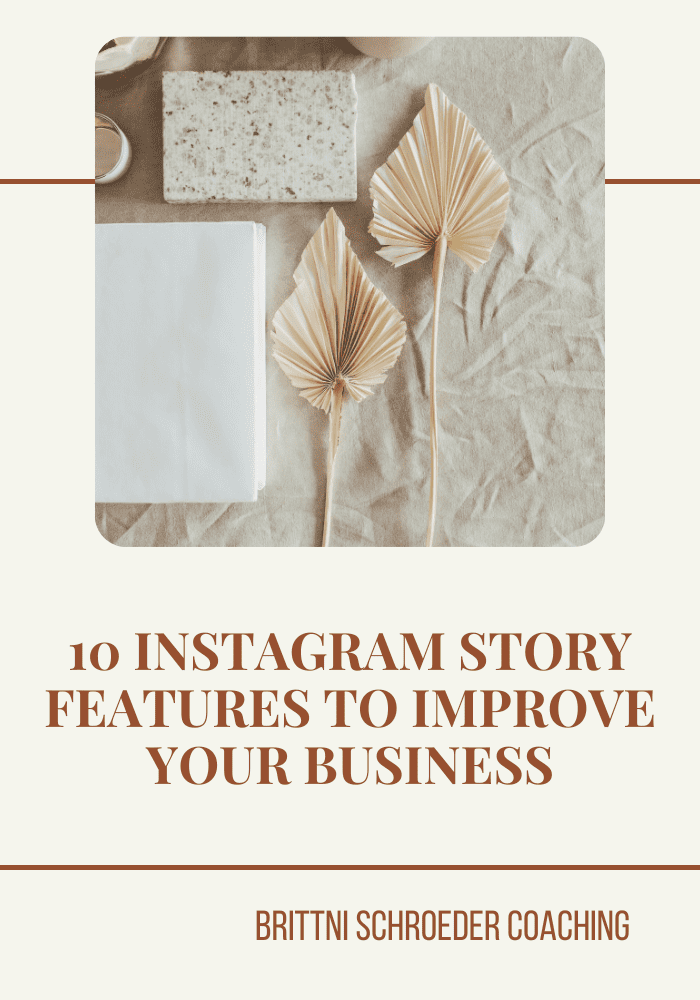 10 INSTAGRAM STORY FEATURES TO IMPROVE YOUR BUSINESS