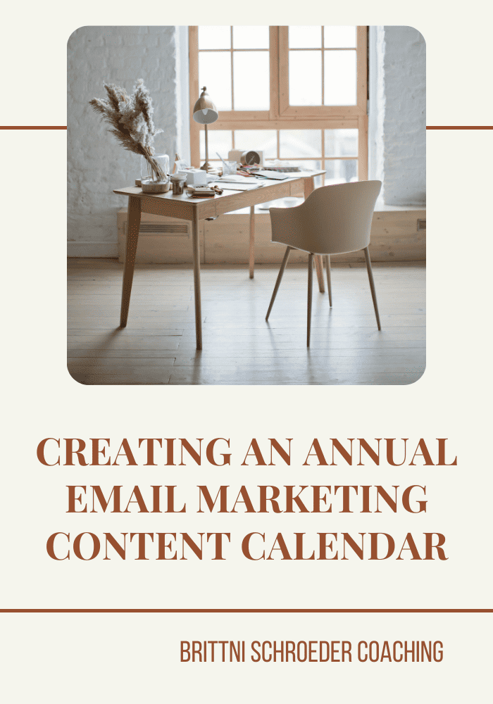 Creating an Annual Email Marketing Content Calendar BRITTNI SCHROEDER